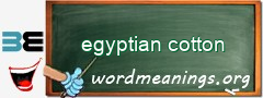 WordMeaning blackboard for egyptian cotton